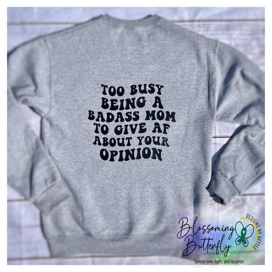 Too Busy Sweatshirt